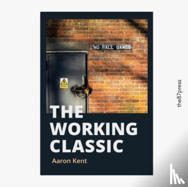 Kent, Aaron - The Working Classic