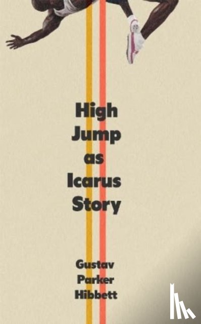 Hibbett, Gustav Parker - High Jump as Icarus Story