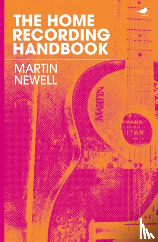 Newell, Martin - The Home Recording Handbook