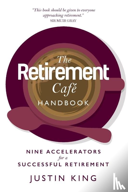 King, Justin - The Retirement Café Handbook