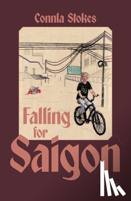 Stokes, Connla - Falling for Saigon