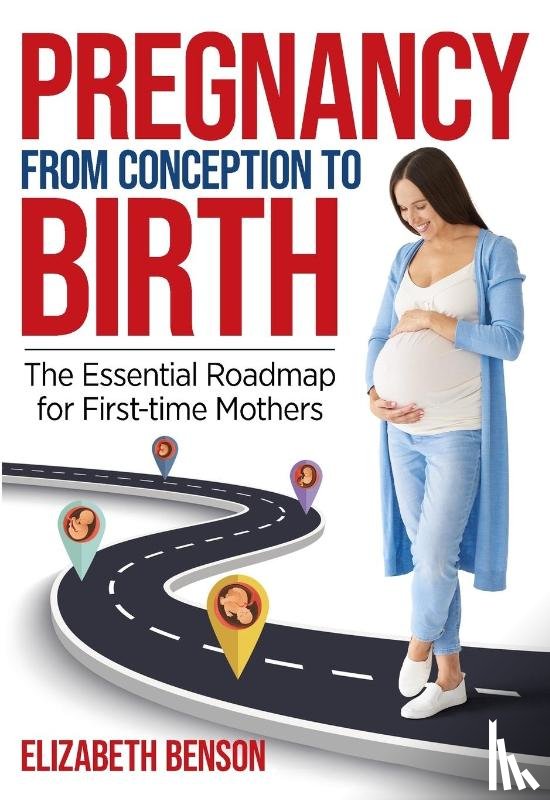 Benson, Elizabeth - Pregnancy from Conception to Birth