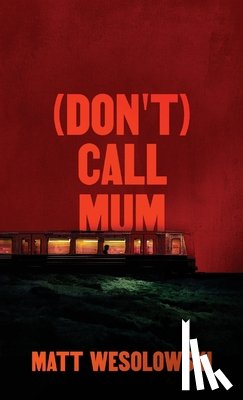 Wesolowski, Matt - (Don't) Call Mum