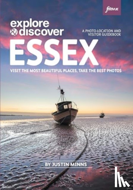 Minns, Justin - Explore & Discover: Essex