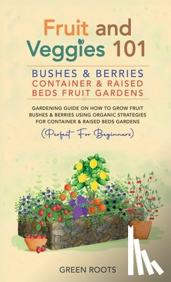 Roots, Green - Fruit and Veggies 101 - Bushes & Berries