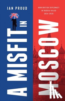 Proud, Ian - A Misfit In Moscow