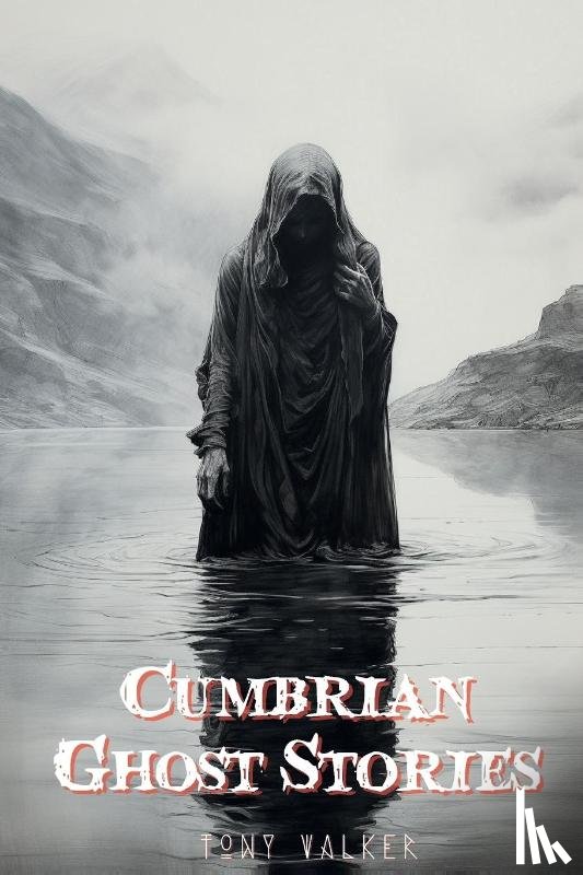 Walker, Tony - Cumbrian Ghost Stories