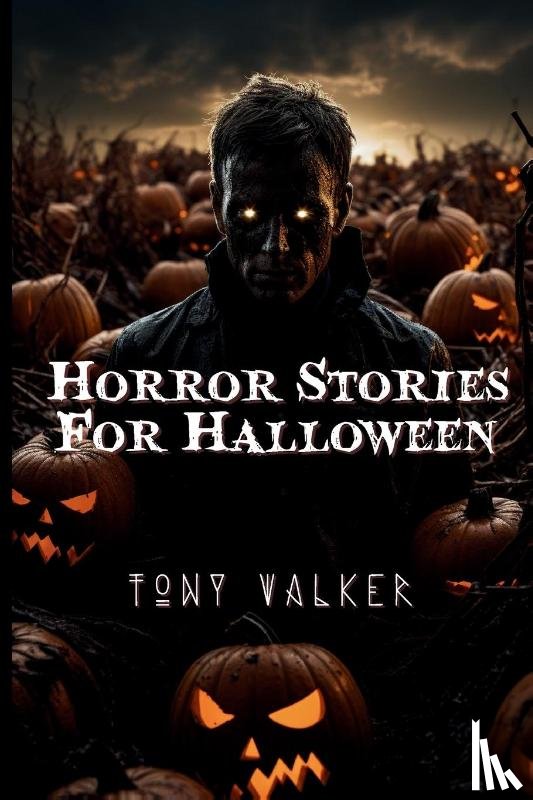 Walker, Tony - Horror Stories For Halloween