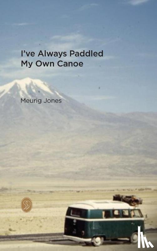 Jones, Meurig - I've Always Paddled My Own Canoe