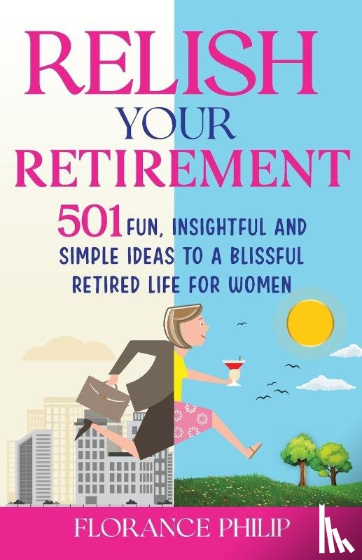 Philip, Florance - Relish Your Retirement