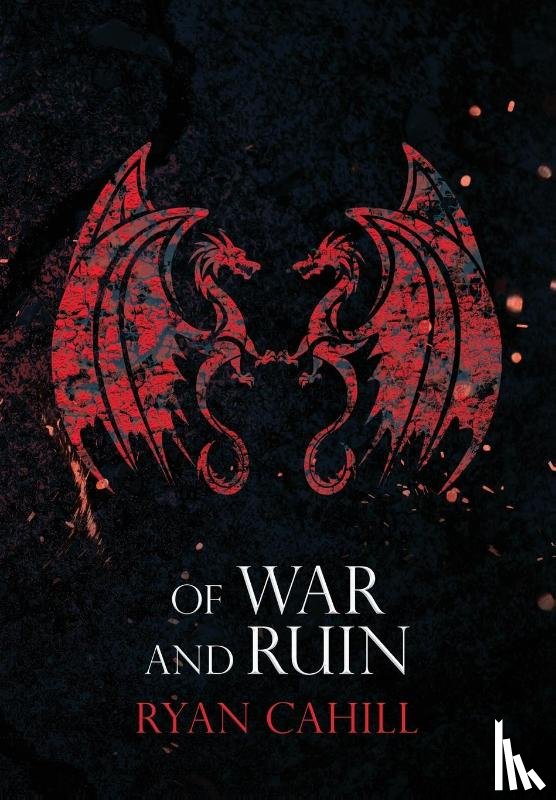 Cahill, Ryan - Of War and Ruin