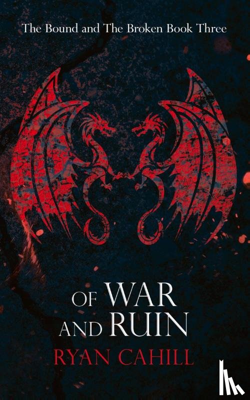 Cahill, Ryan - Of War and Ruin