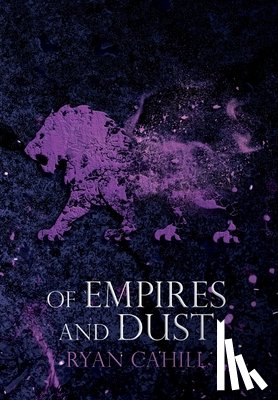 Cahill, Ryan - Of Empires and Dust