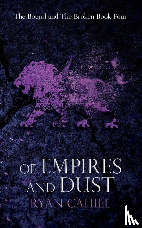 Cahill, Ryan - Of Empires and Dust