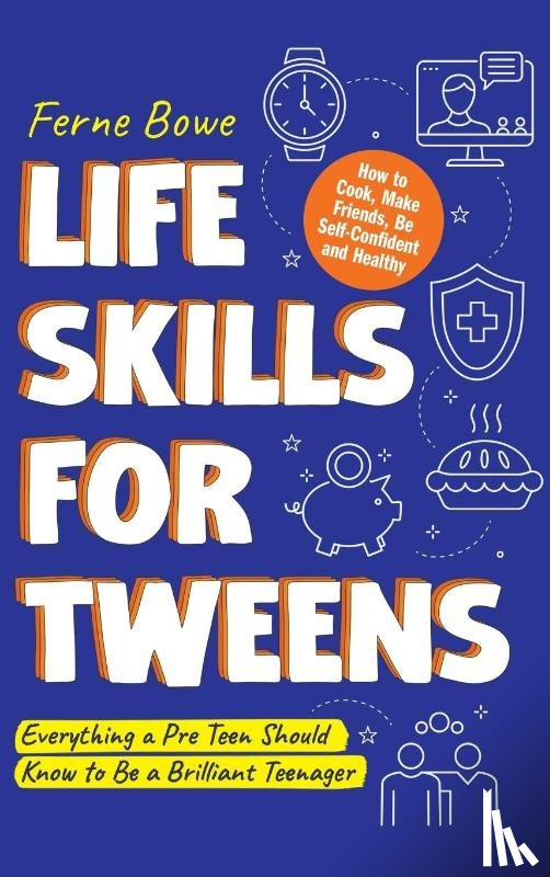 Bowe, Ferne - Bowe, F: Life Skills for Tweens