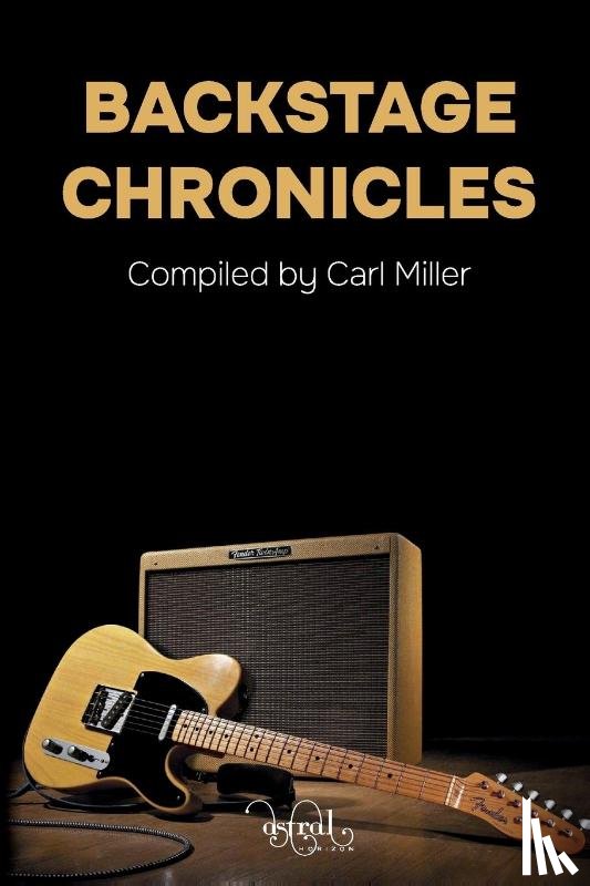 Miller, Carl - Backstage Chronicles