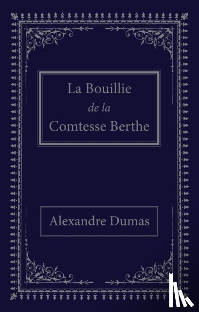 Dumas, Alexandre - La bouillie de la comtesse Berthe