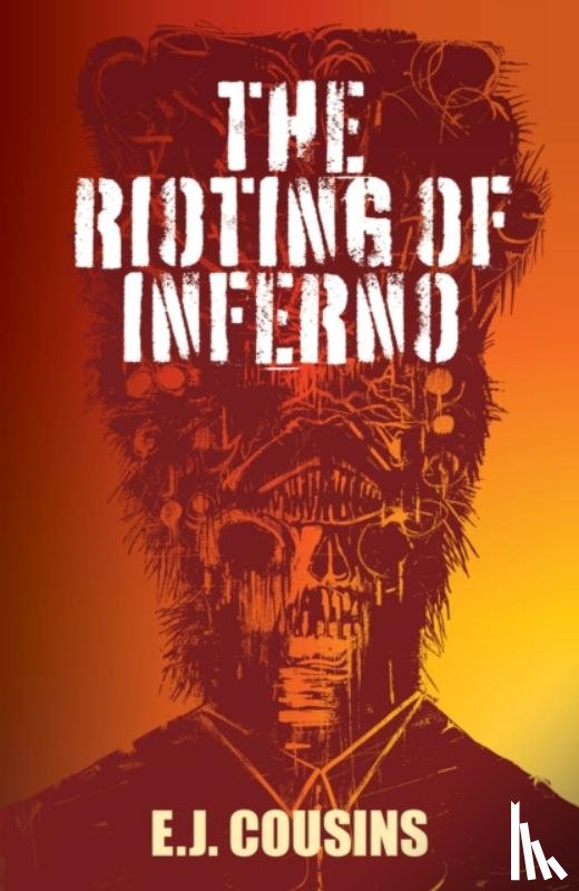 Cousins, E.J - The Rioting of Inferno