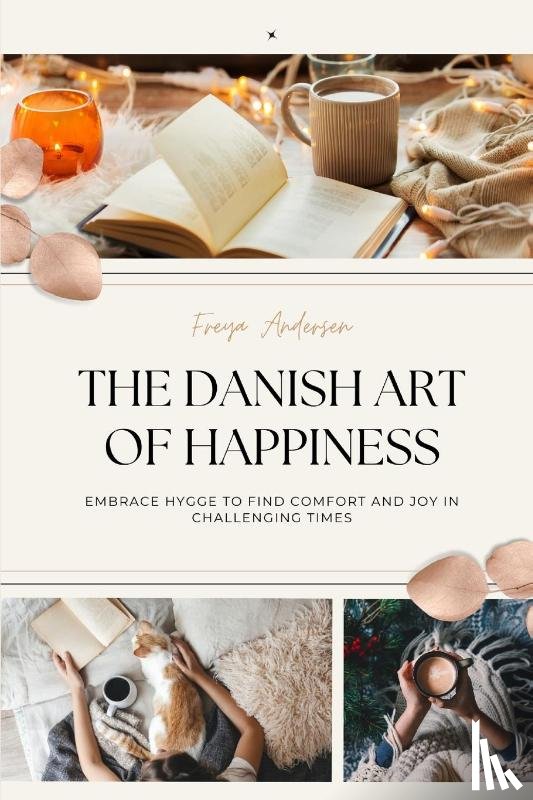 Andersen, Freya - THE DANISH ART OF HAPPINESS