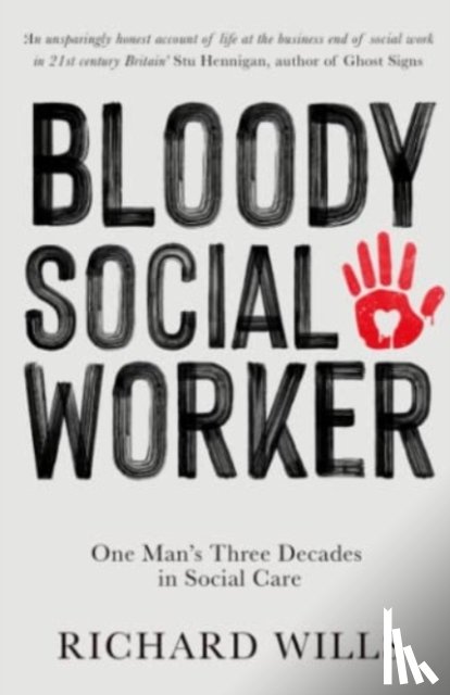 Wills, Richard - Bloody Social Worker
