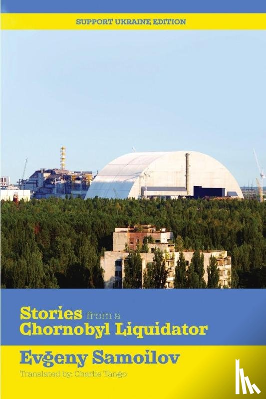 Samoilov, Evgeny - Stories from a Chernobyl Liquidator