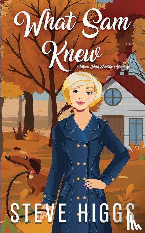 Higgs, Steve - What Sam Knew