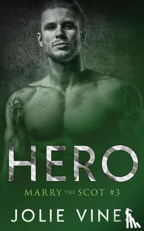 Vines, Jolie - Hero (Marry the Scot, #3)