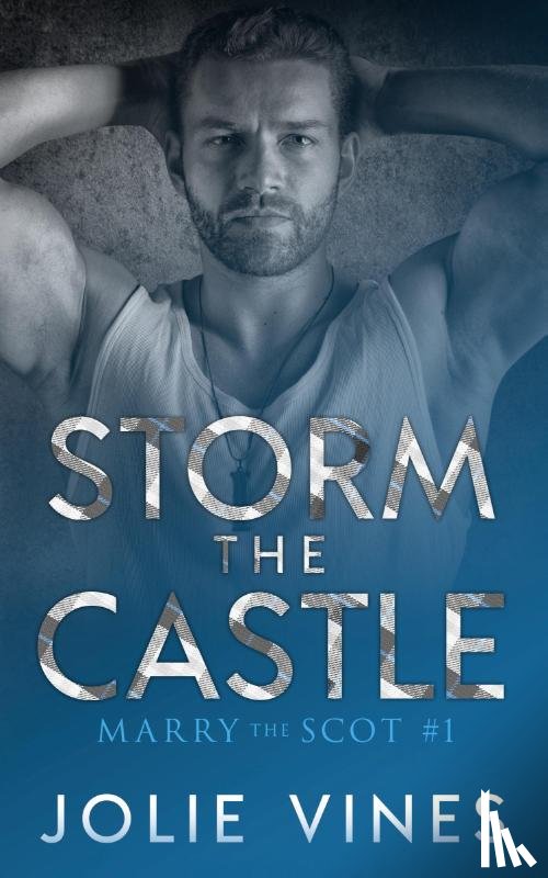 Vines, Jolie - Storm the Castle (Marry the Scot, #1)