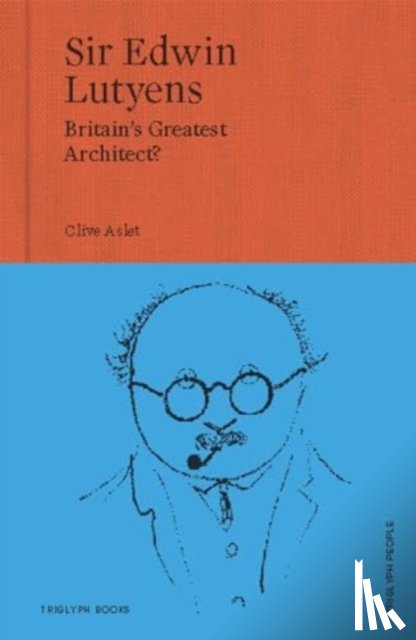 Aslet, Clive - Sir Edwin Lutyens