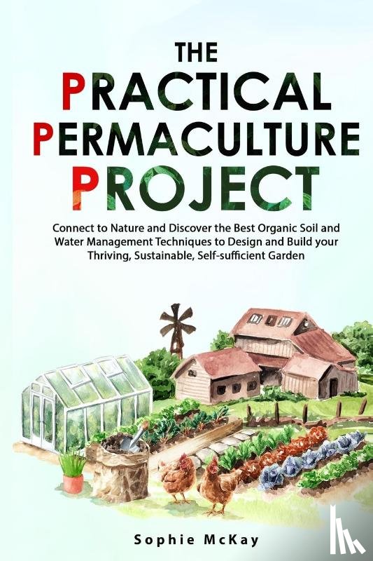 McKay, Sophie - The Practical Permaculture Project