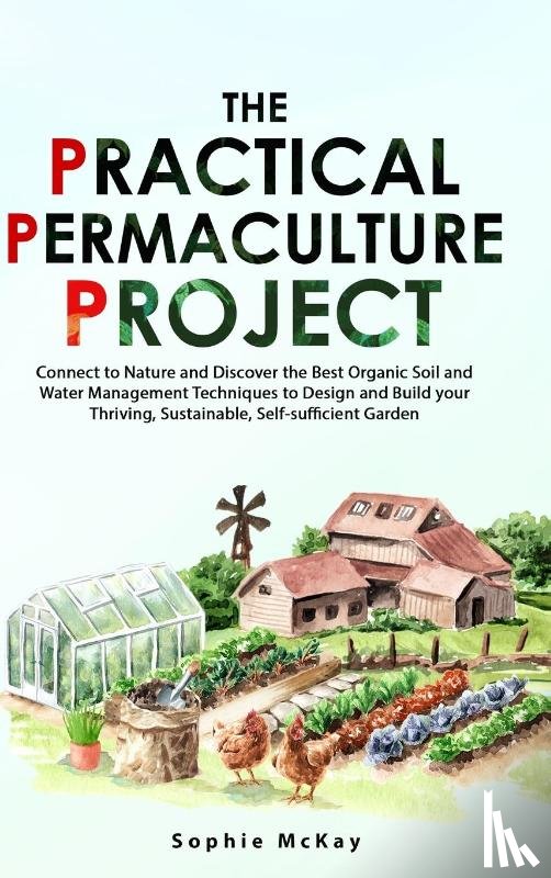 McKay, Sophie - The Practical Permaculture Project