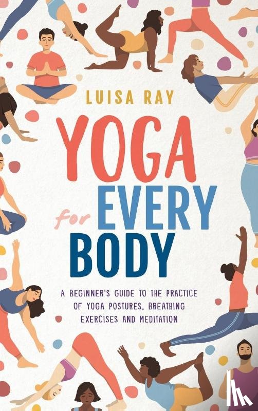 Ray, Luisa - Yoga for Every Body