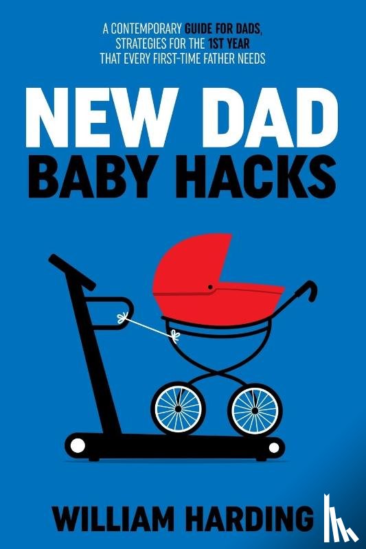 Harding - NEW DAD Baby Hacks