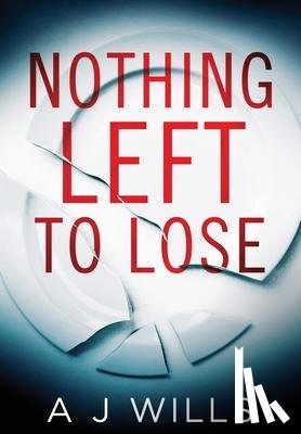 Wills, A J - Nothing Left To Lose