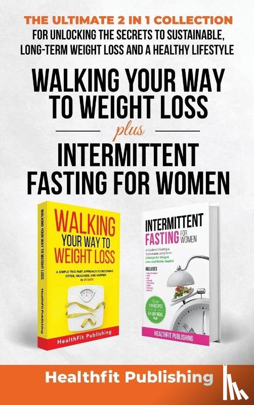 Publishing, Healthfit - Walking Your Way to Weight Loss Plus Intermittent Fasting for Women