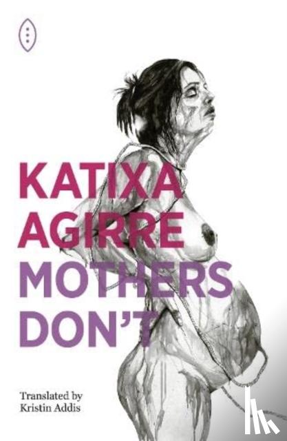Agirre, Katixa - Mothers Don't