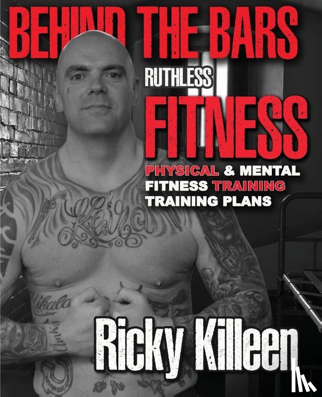 Killeen, Ricky - Behind the Bars Ruthless Fitness