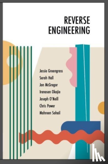 McGregor, Jon, Hall, Sarah, Okojie, Irenosen, Power, Chris - Reverse Engineering
