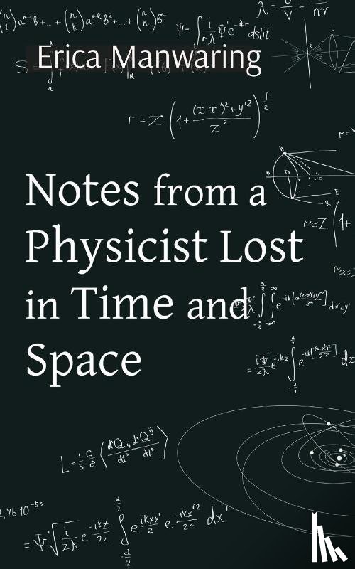 Manwaring, Erica - Notes from a Physicist Lost in Time and Space