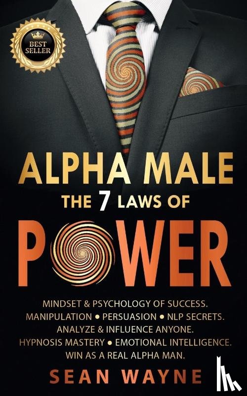 Wayne, Sean - ALPHA MALE the 7 Laws of POWER