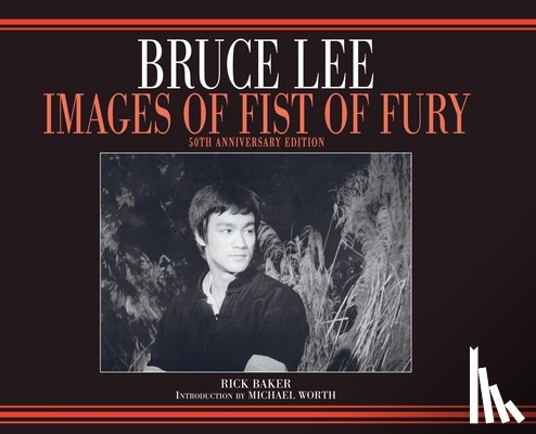Baker, Ricky - Bruce Lee Fist of Fury 50th Anniversary hardback photobook Variant