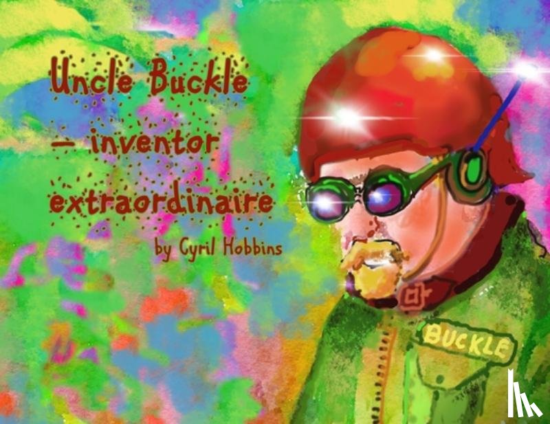 Hobbins, Cyril - Uncle Buckle - inventor extraordinaire