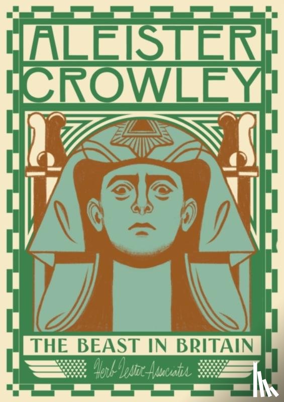 Lachman, Gary - Aleister Crowley: The Beast in Britain
