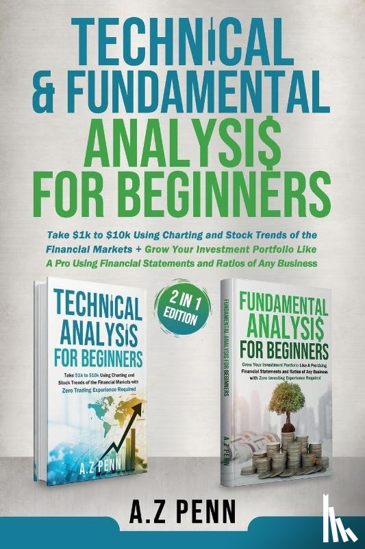 Penn, A. Z - Technical & Fundamental Analysis for Beginners 2 in 1 Edition
