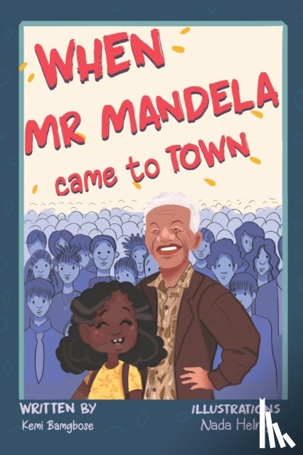 Bamgbose, Kemi - When Mr Mandela Came To Town