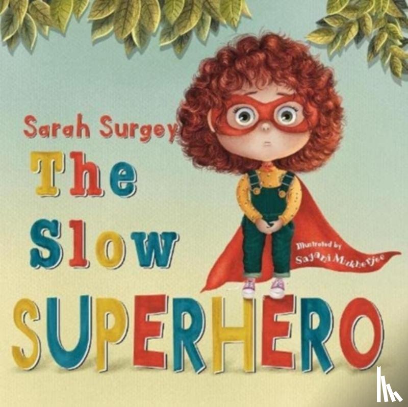 Surgey, Sarah - The Slow Superhero