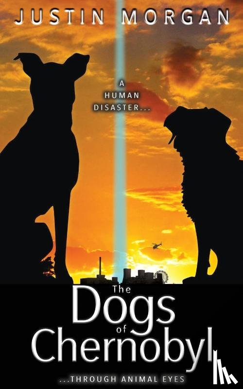 Morgan, Justin - The Dogs of Chernobyl