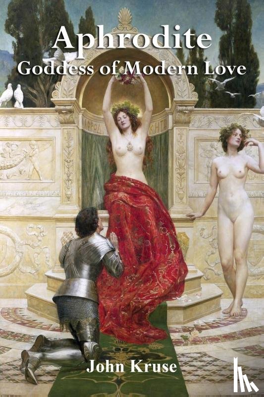 Kruse, John - Aphrodite Goddess of Modern Love