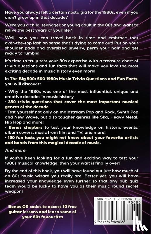 Swettenham, Nick - The Big 500 - 1980s Music Trivia and Fun Facts Embrace the Nostalgia of the 80s By Testing Your Knowledge and History of Classic Pop, Rock, New Wave, Hip Hop and More!