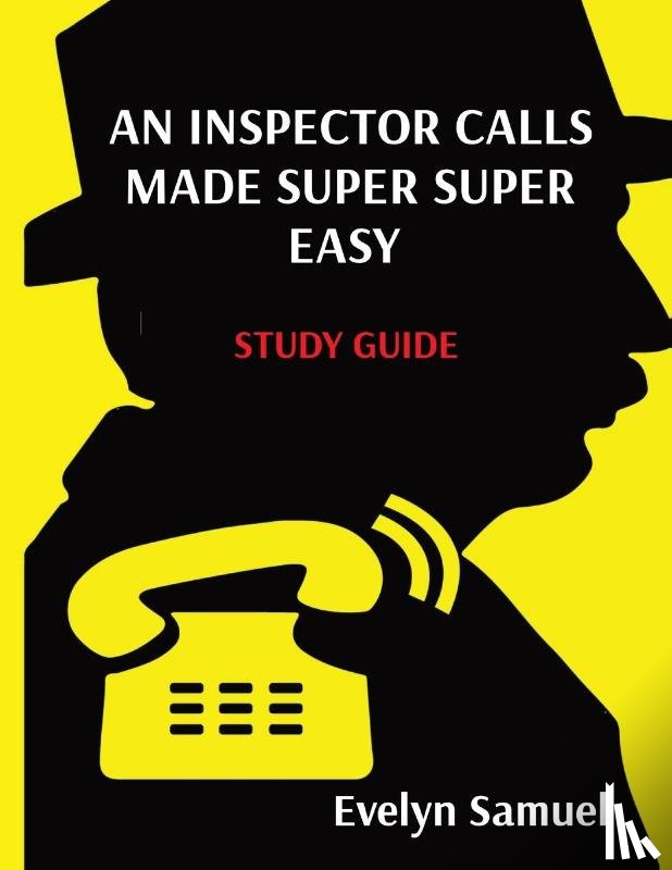 Samuel, Evelyn - Priestley's An Inspector Calls Made Super Super Easy